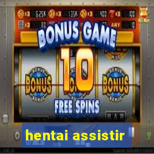 hentai assistir