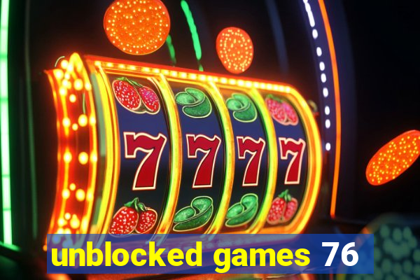 unblocked games 76