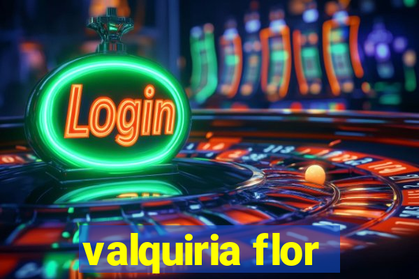 valquiria flor