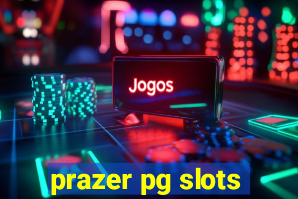 prazer pg slots