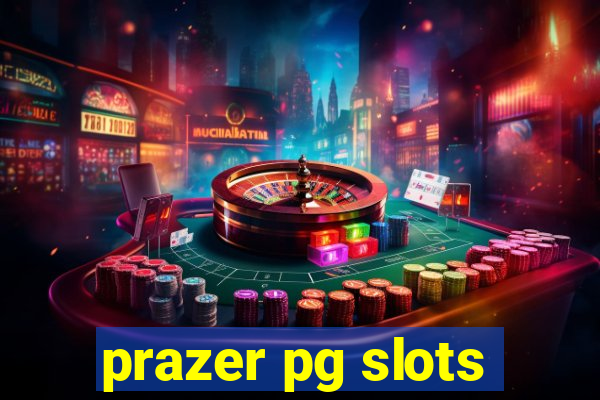 prazer pg slots