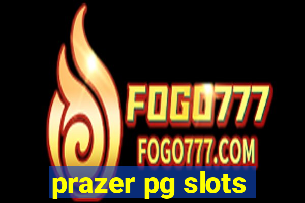 prazer pg slots