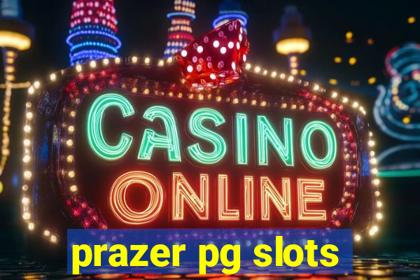 prazer pg slots