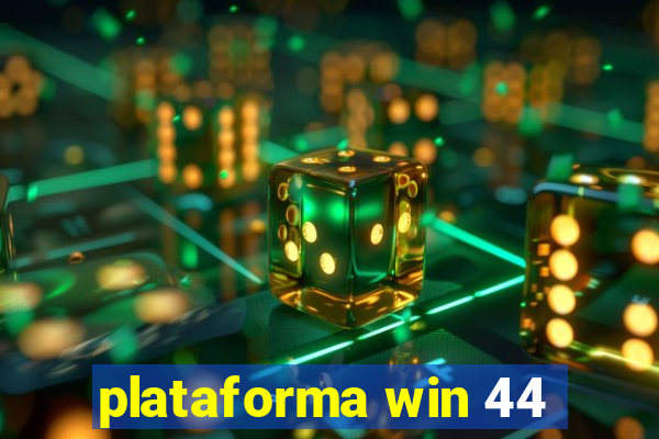 plataforma win 44