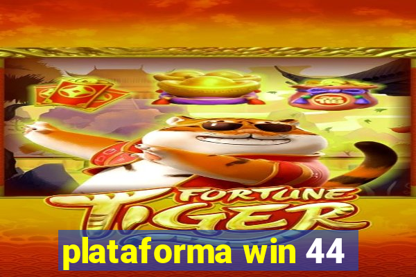 plataforma win 44