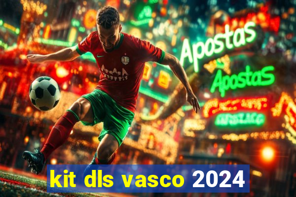 kit dls vasco 2024