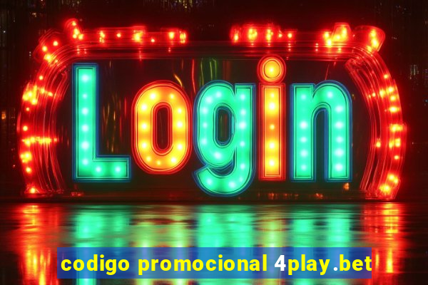 codigo promocional 4play.bet