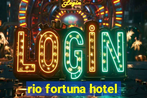 rio fortuna hotel