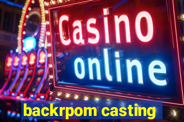 backrpom casting