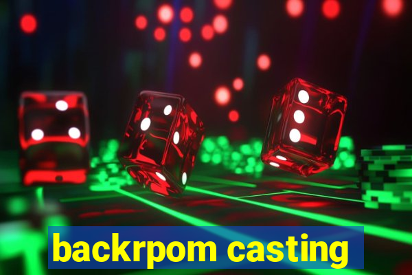 backrpom casting