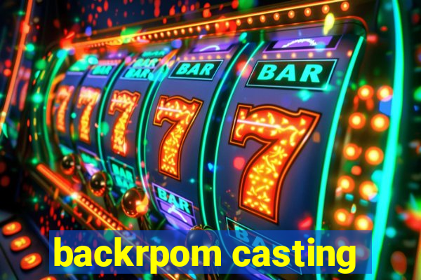 backrpom casting