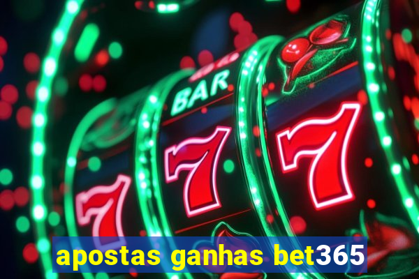 apostas ganhas bet365