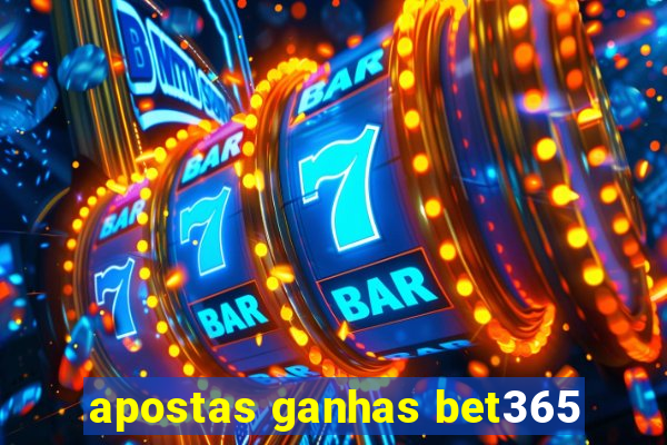 apostas ganhas bet365