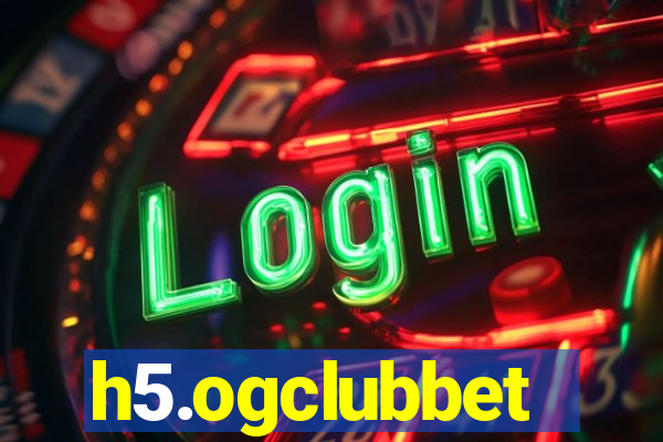 h5.ogclubbet