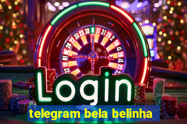 telegram bela belinha