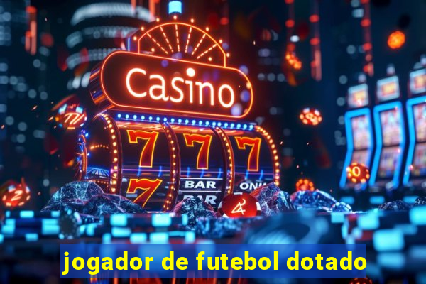 jogador de futebol dotado