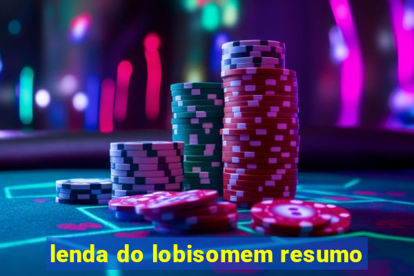 lenda do lobisomem resumo