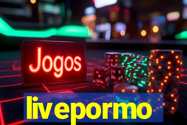 livepormo