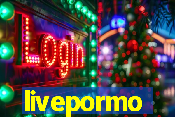 livepormo