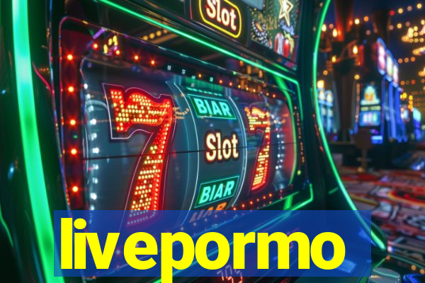 livepormo