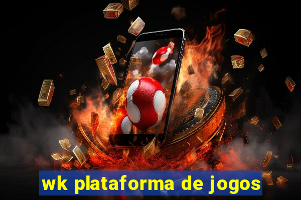 wk plataforma de jogos