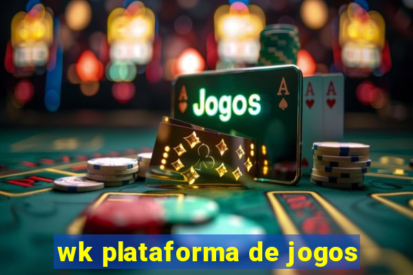 wk plataforma de jogos