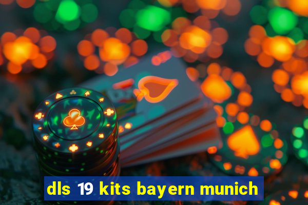 dls 19 kits bayern munich