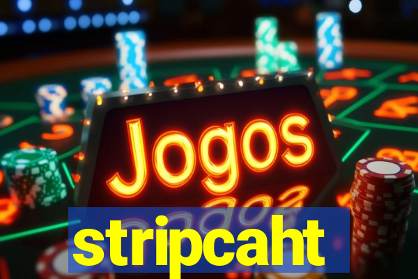 stripcaht