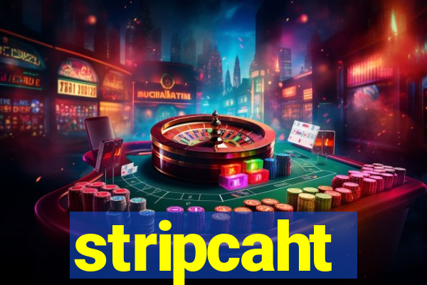 stripcaht