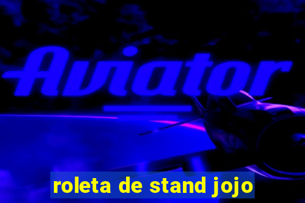 roleta de stand jojo