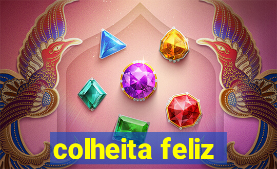 colheita feliz