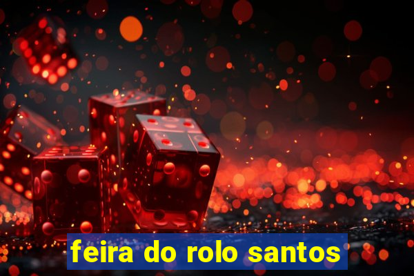 feira do rolo santos