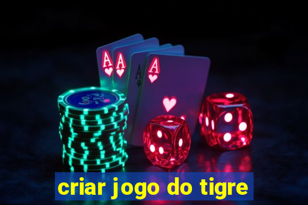 criar jogo do tigre