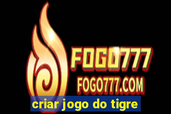 criar jogo do tigre