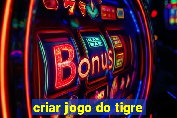 criar jogo do tigre