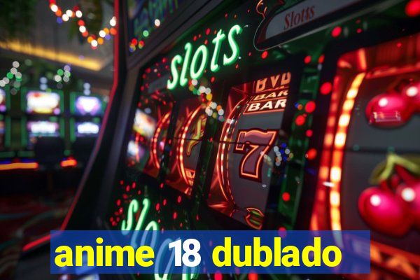 anime 18 dublado