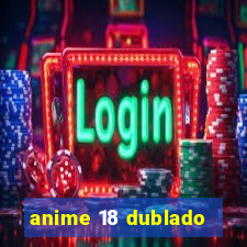 anime 18 dublado