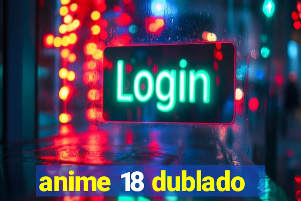 anime 18 dublado