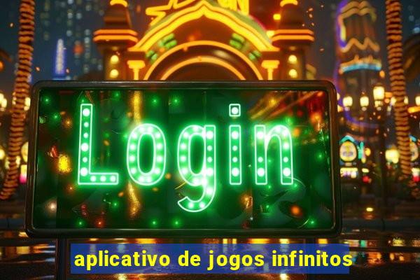 aplicativo de jogos infinitos