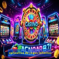 aplicativo de jogos infinitos