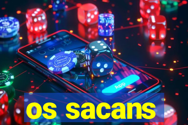 os sacans