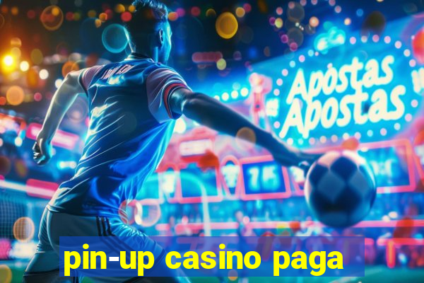 pin-up casino paga