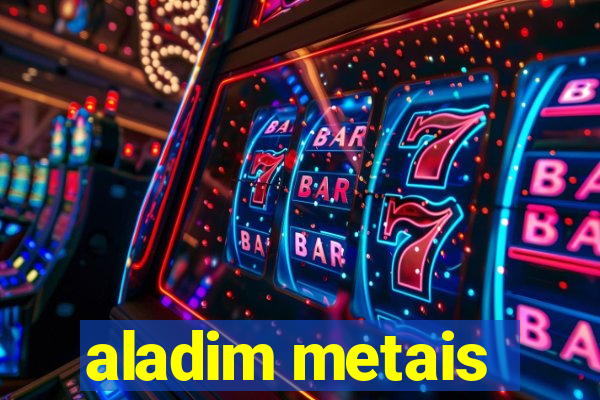 aladim metais