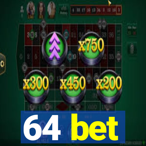 64 bet