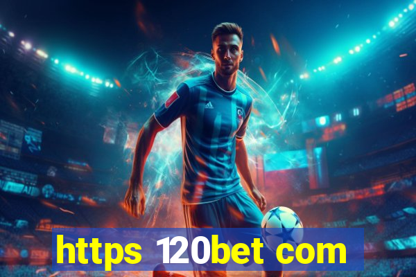 https 120bet com