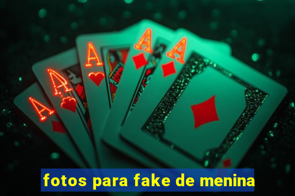 fotos para fake de menina