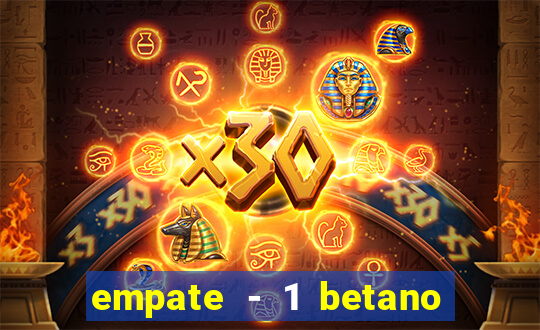 empate - 1 betano o que significa