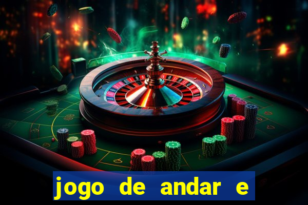 jogo de andar e ganhar dinheiro