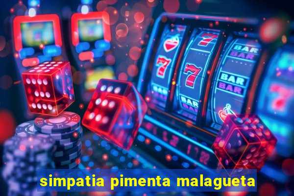 simpatia pimenta malagueta