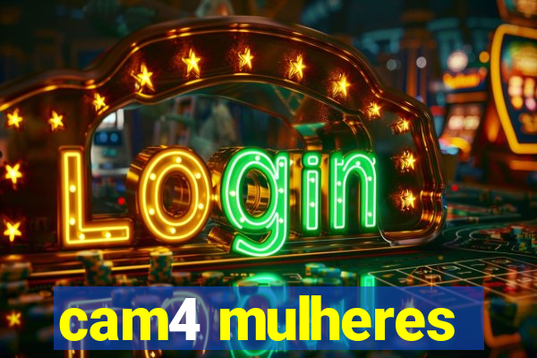 cam4 mulheres